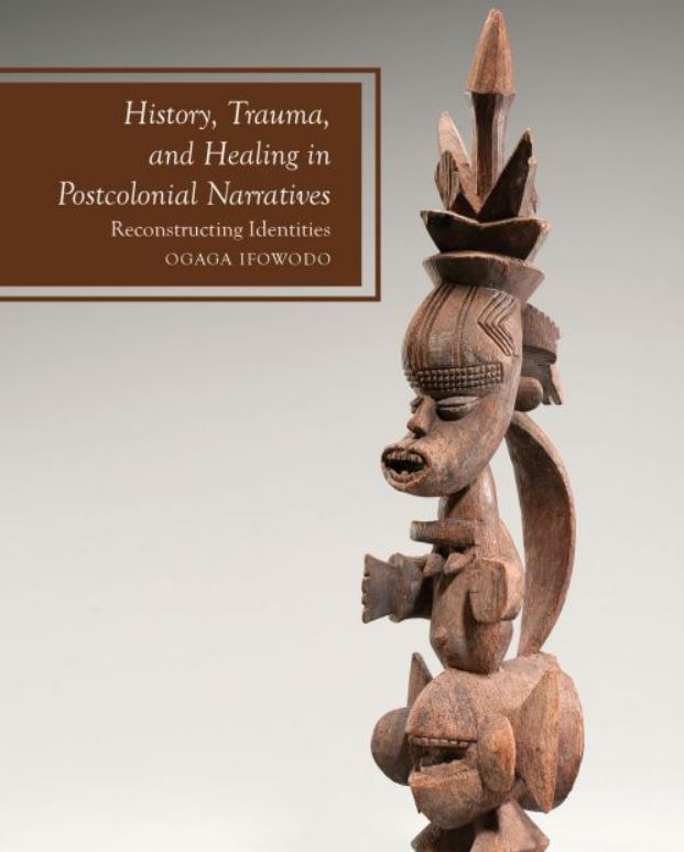 History, Trauma, and Healing in Postcolonial Narratives